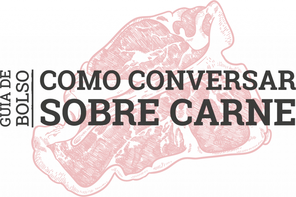 Guia de Bolso: Como Conversar Sobre Carne e Defender a Pecuária Brasileira